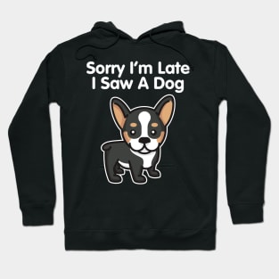 Sorry I'm Late I Saw A Dog product Hoodie